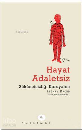  Hayat Adaletsiz Sükunetsizliği Koruyalım | M Sami Türk | Thomas Macho | İsmail Kaleci | Açılım Kitap | 9786059608084 | 