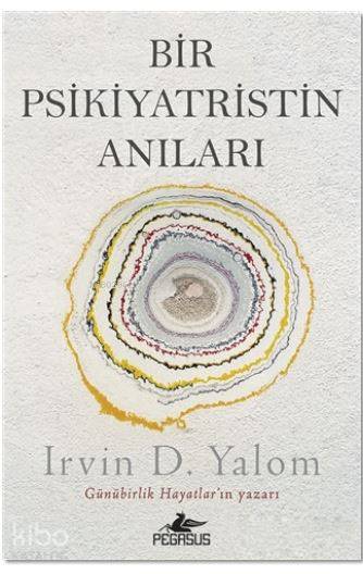  Bir Psikiyatristin Anıları | Elif Okan Gezmiş | Tüvana Zararsız | İrvin D Yalom | Pegasus Yayıncılık | 9786052993415 | 