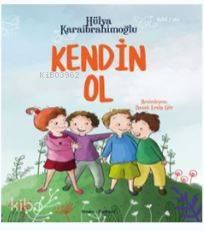  Kendin Ol | Kendin Ol | Başak Eralp Gür | Hülya Karaibrahimoğlu | Doğan Egmont Yayıncılık | 9786050948196 