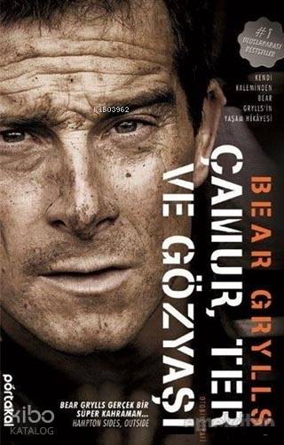  Çamur Ter ve Gözyaşı | Bear Grylls | Portakal Kitap | 9789752468382 | 