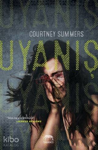  Uyanış | Tuğçe Nida Sevin | Su Akaydın | Erdem Bostan | Courtney Summers | Yabancı Yayınları | 9786059585989 | 