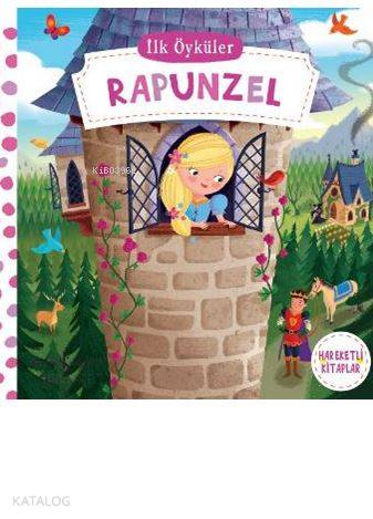  Rapunzel İlk Öyküler | Rapunzel İlk Öyküler | Kolektif | Ozan Kızıler | Elif Dinçer | Dan Taylor | Türkiye İş Bankası Kültür Yayınları | 9786052951996 