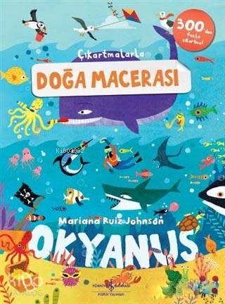  Çıkartmalarla Doğa Macerası Okyanus | Çıkartmalarla Doğa Macerası Okyanus | Elif Dinçer | Mariana Ruiz Johnson | A Şirin Çakmakçı | Türkiye İş Bankası Kültür Yayınları | 9786052953273 