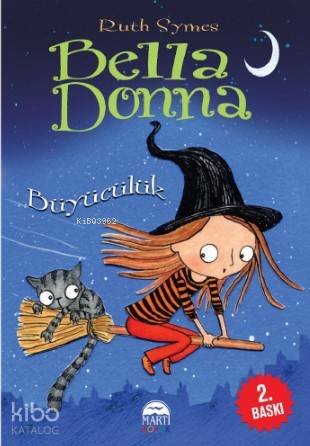  Bella Donna Büyücülük | Ruth Symes | Çiğdem Köfüncü | Elif Hazal Çök | Nazan Öztaykutlu | Martı Çocuk Yayınları | 9786051866246 | 