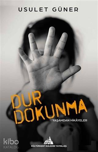  Dur Dokunma | Dur Dokunma | Usulet Güner | Kuledibi Yayınları | 9786052920435 