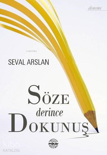  Söze Derince Dokunuş | Seval Arslan | Mühür Kitaplığı | 9786052057551 | 