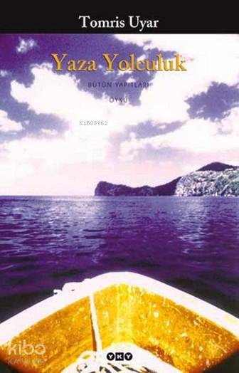  Yaza Yolculuk | Tomris Uyar | Yapı Kredi Yayınları ( YKY ) | 9789750810916 | 