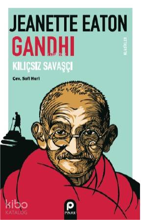  Gandhi Kılıçsız | Gandhi Kılıçsız | Antoine de Saint Exupery | Rıza Katı | Pınar Yayınları | 9789753525251 