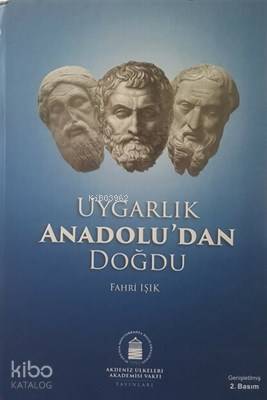 Uygarlık Anadolu'dan Doğdu