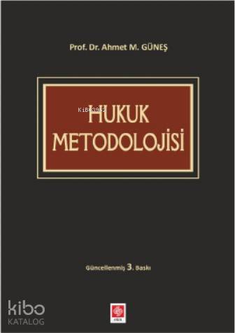  Hukuk Metodolojisi | Hukuk Metodolojisi | Ahmet M Güneş | Ekin Kitabevi Yayınları | 9786257983839 