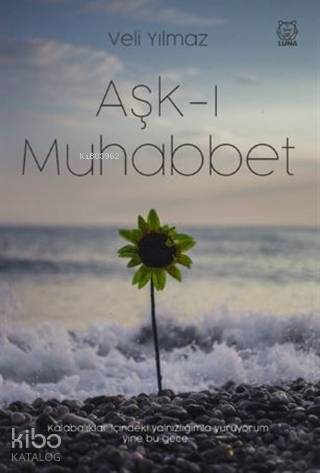  Aşkı Muhabbet | Veli Yılmaz | Luna Yayınları | 9786257950381 | 