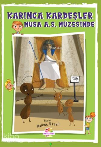  Karınca Kardeşler Musa A S Müzesinde | Halime Uraylı | Merve Kaya | Mevsimler Kitap | 9786059275682 | 