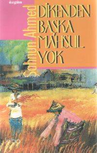  Dikenden Başka Mahsul Yok | Şahnun Ahmed | İbrahim Karagül | Kamil Doruk | Cemal Balıbey | Özgün Yayıncılık | 3002793100189 | 