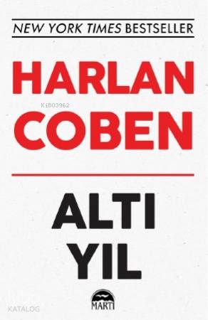  Altı Yıl | Altı Yıl | Harlan Coben | Didem Uğur | Gamze Büyükkaya | Filiz Odabaş | Martı Yayınları | 9786254483646 
