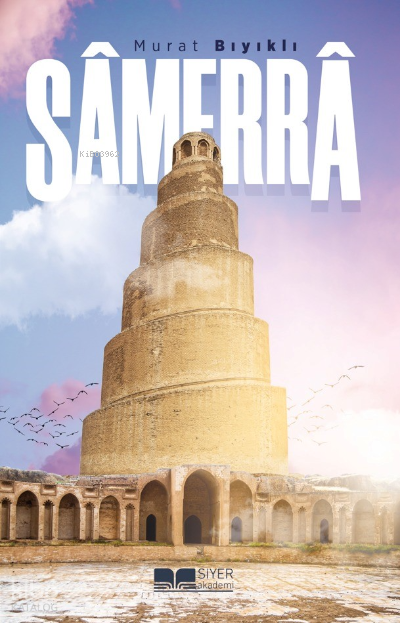  Samerra | Samerra | Murat Bıyıklı | Hakan Temir | Muhammed Onur Özçelikçi | Muhammed Ali Alioğlu | Siyer Yayınları | 9786057148513 