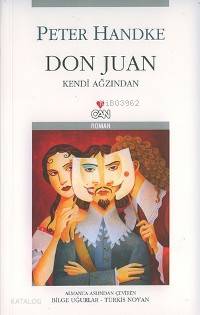  Don Juan Kendi Ağzından | Peter Handke | Bilge Uğurlar Türkis Noyan | RES ERKAL YAVİ | Can Yayınları | 9789750706820 | 