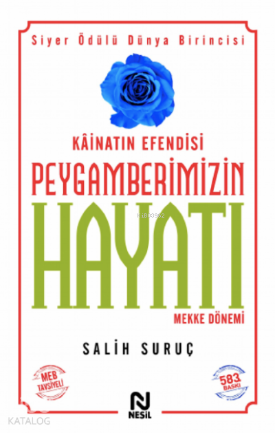  Kâinatın Efendisi Peygamberimizin Hayatı 1 | Kâinatın Efendisi Peygamberimizin Hayatı 1 | Salih Suruç | Nesil Yayınları | 9789752692848 