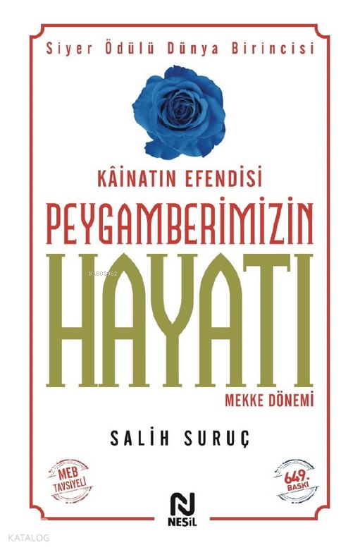  Kâinatın Efendisi Peygamberimizin Hayatı 1 CiltMekke Dönemi | Kâinatın Efendisi Peygamberimizin Hayatı 1 CiltMekke Dönemi | Salih Suruç | Nesil Yayınları | 9789752692848 