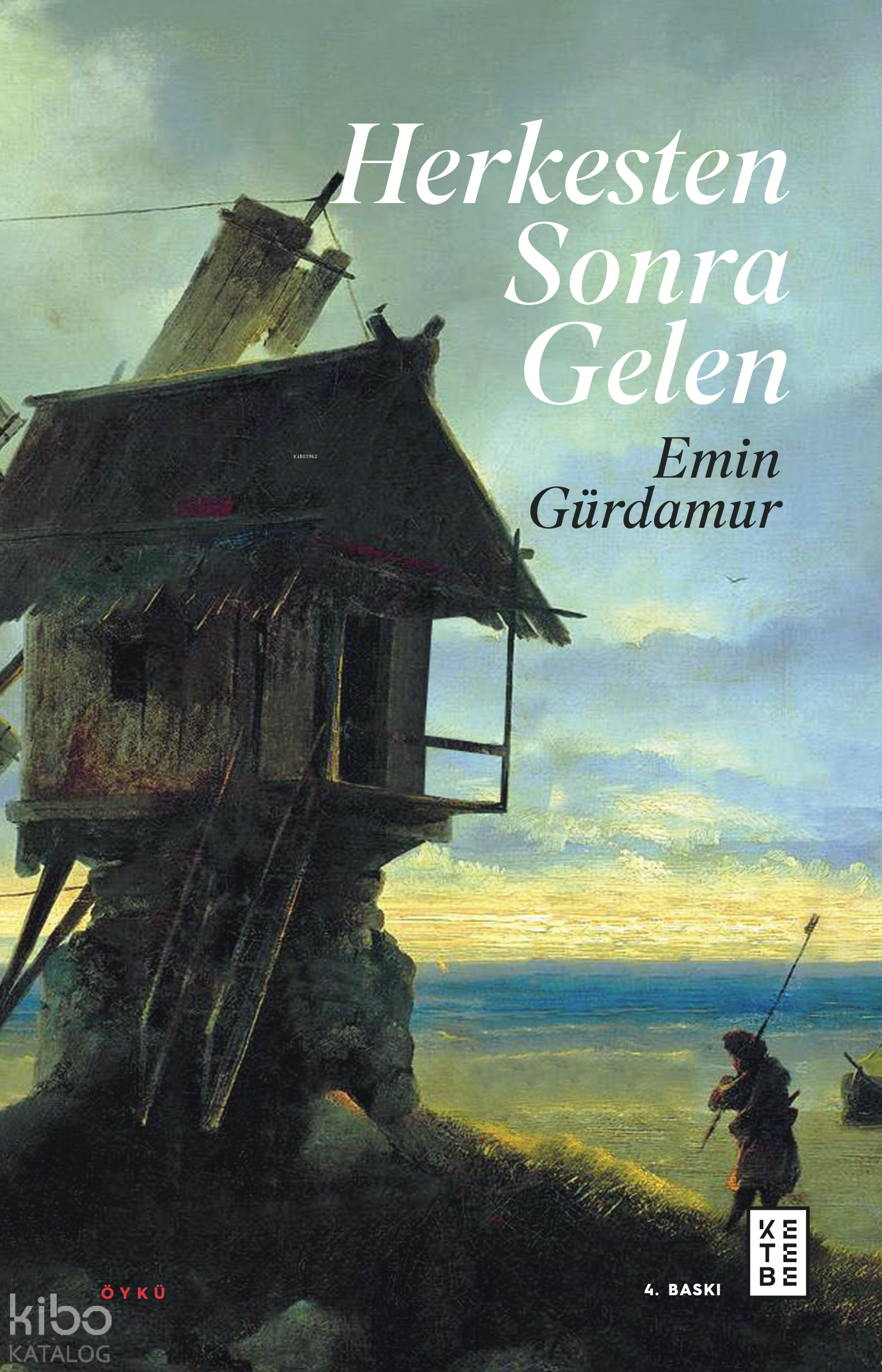  Herkesten Sonra Gelen | Emin Gürdamur | Ketebe Yayınları | 9789752482463 | 