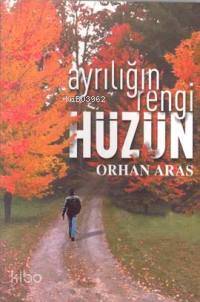  Ayrılığın Rengi Hüzün | Orhan Aras | Boyut Yayın Grubu | 9789755217338 | 