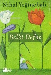 Belki Defne | Nihal Yeğinobalı | Doğan Kitap | 9789752933026 | 