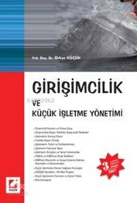  Girişimcilik ve Küçük İşletme Yönetimi  | Girişimcilik ve Küçük İşletme Yönetimi  | Orhan Küçük | Seçkin Yayıncılık | 9789750207839 