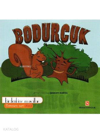  Bodurcuk Birdenbine Masallar Turuncu Seri 312 Yaş Çocuklar ve Ebeveynler | Şermin Kartal | Sistem Yayıncılık | 9789753225113 | 