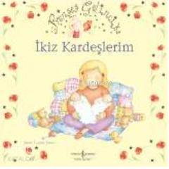  Prenses Gelincik İkiz Kardeşlerim | Prenses Gelincik İkiz Kardeşlerim | Janey Louise Jones | Nevin Avan Özdemir | Türkiye İş Bankası Kültür Yayınları | 9789944883733 