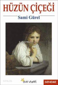  Hüzün Çiçeği | Sami Gürel | Beyaz Yayınları | 9789755991375 | 