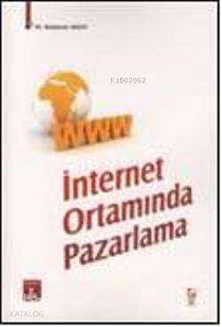  İnternet Ortamında Pazarlama | İnternet Ortamında Pazarlama | Ramazan Aksoy | Seçkin Yayıncılık | 9789750210549 