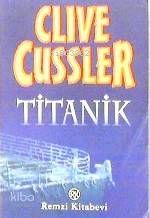  Titanik | Clive Cussler | Enver Günsel | Remzi Kitabevi | 9789751406293 | 