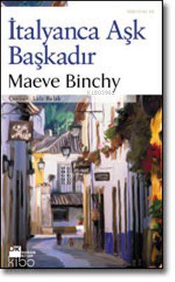  İtalyanca Aşk Başkadır | Maeve Binchy | Doğan Kitap | 9789759914882 | 