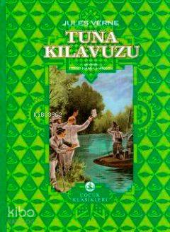  Tuna Kılavuzu | Tuna Kılavuzu | Jules Verne | Ferid Namık Hansoy | Türkiye İş Bankası Kültür Yayınları | 9789754588538 