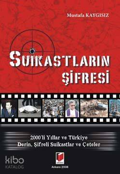  Suikastlerin Şifresi | Suikastlerin Şifresi | Mustafa Kaygısız | Adalet Yayınevi | 9786055980528 