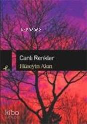  Canlı Renkler | Canlı Renkler | Hüseyin Akın | Profil Yayıncılık | 9789759962869 