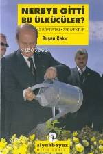  Nereye Gitti Bu Ülkücüler | Nereye Gitti Bu Ülkücüler | Ruşen Çakır | Metis Yayıncılık | 9789753424226 