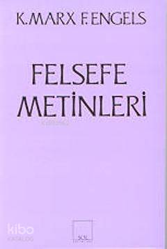  Felsefe Metinleri | Felsefe Metinleri | Friedrich Engels | Karl Marx | Friedrich EngelsKarl Marx | Sol Yayınları | 9789757399787 