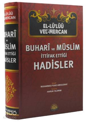 El Lülüü vel Mercan Buhari ve Müslim İttifak Ettiği Hadisler | El Lülüü vel Mercan Buhari ve Müslim İttifak Ettiği Hadisler | Muhammed Fuad Abdulbaki | Harun Yıldırım | Aydın Coşkun | Sağlam Yayınevi | 9789759180560 