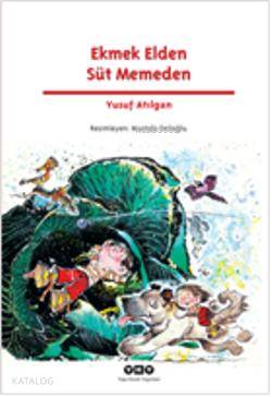  Ekmek Elden Süt Memeden | Yusuf Atılgan | Resimleyen Mustafa Delioğlu | Yapı Kredi Yayınları ( YKY ) | 9789753631006 | 