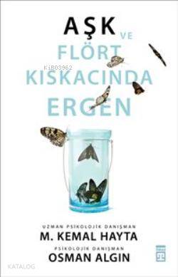  Aşk ve Flört Kıskacında Ergen | Osman Algın | M Kemal Hayta | M Kemal HaytaOsman Algın | Timaş Yayınları | 9786050808179 | 