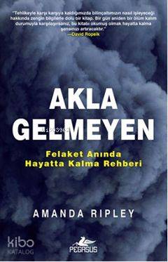  Akla Gelmeyen | Amanda Ripley | Enver Günsel | Pegasus Yayıncılık | 9786053430308 | 
