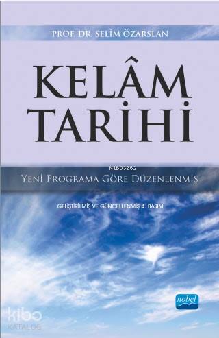  Kelâm Tarihi | Selim Özarslan | Nobel Akademik Yayıncılık | 9786051335025 | 