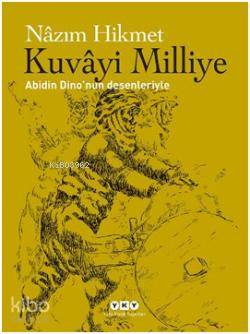  Kuvâyi Milliye Abidin Dinonun Desenleriyle | Kuvâyi Milliye Abidin Dinonun Desenleriyle | Nâzım Hikmet Ran | Yapı Kredi Yayınları ( YKY ) | 9789750825026 