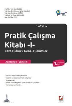  Pratik Çalışma Kitabı I Ceza Hukuku Genel Hükümler | Pratik Çalışma Kitabı I Ceza Hukuku Genel Hükümler | Koray Doğan | Veli Özer Özbek | Mehmet Nihat Kanbur | Pınar Bacaksız | İlker Tepe | Veli Özer ÖzbekMehmet Nihat KanburKoray DoğanPınar Bacaksızİlker Tepe | Seçkin Yayıncılık | 9789750222962 