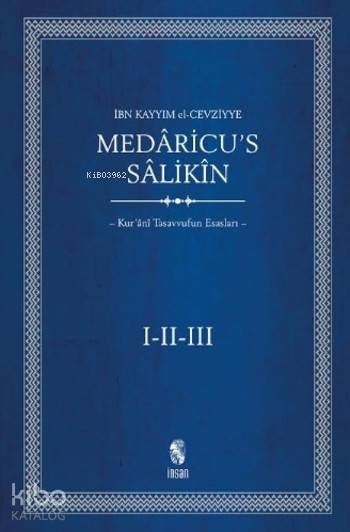  Medaricus Salikin Kurani Tasavvufun Esasları (3 Cilt Takım) | Medaricus Salikin Kurani Tasavvufun Esasları (3 Cilt Takım) | İbni Kayyım El Cevziyye | Adil Bebek | Harun Ünal | İbrahim Tüfekçi | Mehmet Özşenel | İnsan Yayınları | 9789755746777 