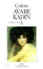  Avare Kadın | Colette | Lütfü Ay Suut Kemal Yetkin | Can Yayınları | 9789755104034 | 