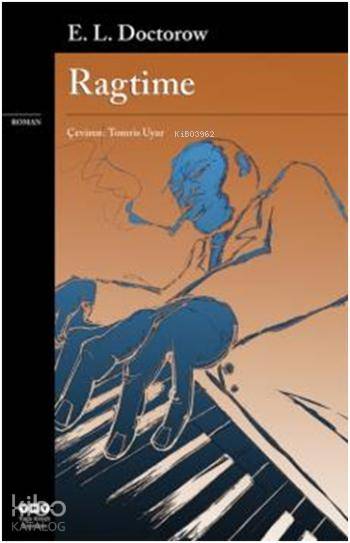  Ragtime | Ragtime | E L Doctorow | Tomris Uyar | Yapı Kredi Yayınları ( YKY ) | 9789750829314 