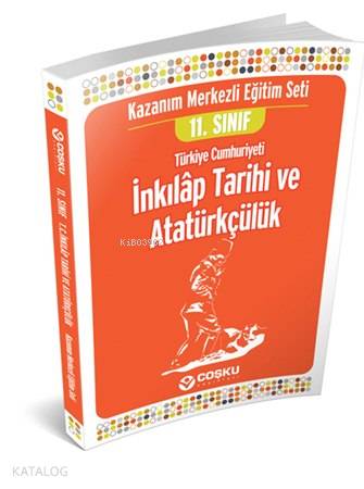 11. Sınıf İnkilap Tarihi ve Atatürkçülük; Konu Anlatımlı