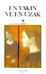  En Yakın ve En Uzak | Rosetta Loy | Nihal Önol | Can Yayınları | 9789755109077 | 