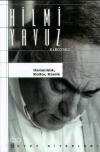  Osmanlılık Kültür Kimlik | Hilmi Yavuz | Boyut Yayın Grubu | 9789755210483 | 